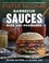 Barbecue Sauces, Rubs, and Marinades--Bastes, Butters &amp; Glazes, Too