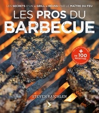 Steven Raichlen - Les pros du barbecue.