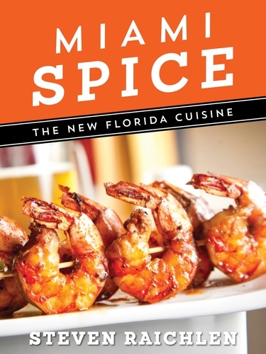 Miami Spice. The New Florida Cuisine
