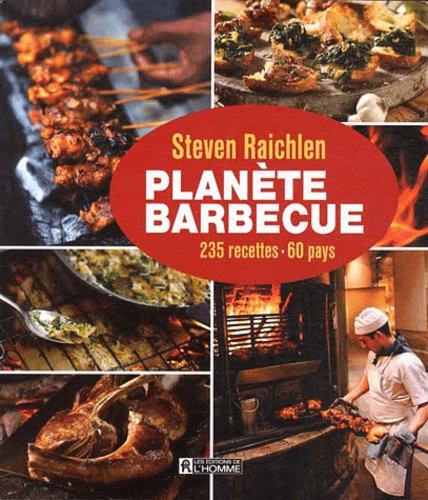 Steven Raichlen - Planète barbecue - 235 recettes, 60 pays.