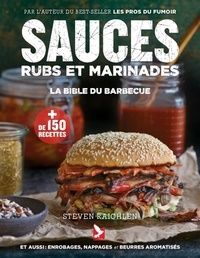 Steven Raichlen - Sauces, rubs et marinades.