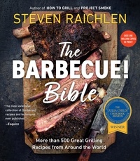 Steven Raichlen - The Barbecue! Bible - More than 500 Great Grilling Recipes from Around the World.