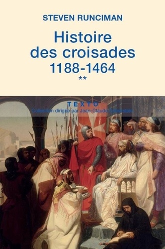 Steven Runciman - Histoire des croisades - Tome 2, 1188-1464.