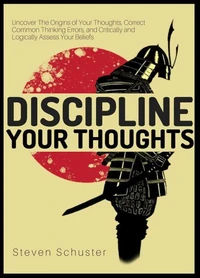 Discipline Your Thoughts
