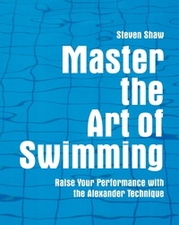 Steven Shaw - Master the Art of Swimming.