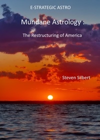  Steven Silbert - Mundane Astrology : The Restructuring of America.