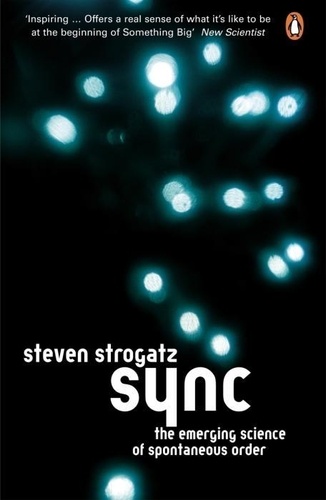 Steven Strogatz - Sync. - The Emerging Science of Spontaneous Order.