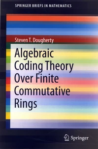 Algebraic Coding Theory Over Finite Commutative Rings