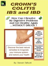 Crohn's, Colitis, IBS and IBD. How Can I Resolve My Digestive Problems And Get Healthy Again ...WITHOUT DRUGS ?