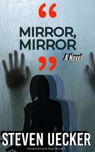  Steven Uecker - Mirror, Mirror - DarklianEmpire Book Series, #3.