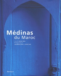 Steven Ware et Cécile Tréal - Medinas Du Maroc.
