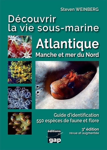 Découvrir la vie sous-marine Atlantique, Manche et mer du nord 3e édition