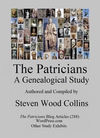  Steven Wood Collins - The Patricians, A Genealogical Research Study.