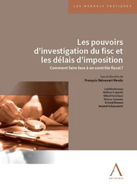 Les pouvoirs d’investigation du fisc et les délais d’imposition