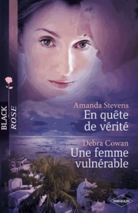 En quête de vérité ; Une femme vulnérable