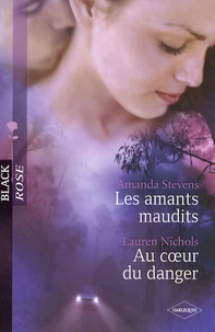 Les amants maudits ; Au coeur du danger