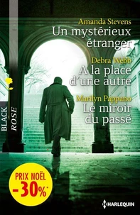 Un mystérieux étranger - A la place d'une autre - Le miroir du passé