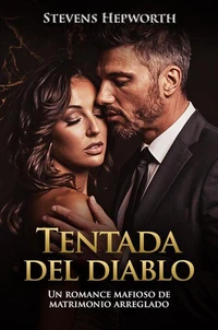 Tentada del diablo: Un romance mafioso de matrimonio arreglado