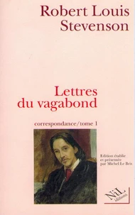 Correspondance Tome 1 : Les Lettres Du Vagabond : Septembre 1854-Aout 1887
