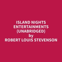 Island Nights Entertainments (Unabridged)
