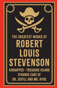 The Greatest Works of Robert Louis Stevenson