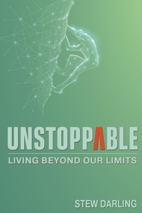  Stew Darling - Unstoppable: Living Beyond Our Limits.