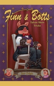  Stew Knight - Talent Show Tricks (Finn&amp;Botts) - Finn&amp;Botts, #3.