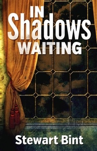  Stewart Bint - In Shadows Waiting - White Pastures, #1.
