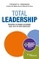 Total Leadership. Devenez un meilleur leader, vivez pleinement