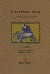 Stewart Dick - Les arts & métiers de l'ancien Japon.