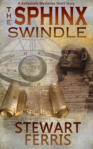 The Sphinx Swindle. A Ballashiels Mysteries short story
