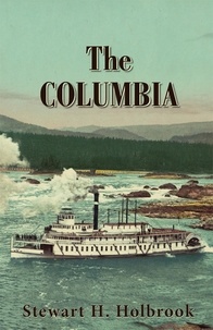  Stewart H. Holbrook - The Columbia.