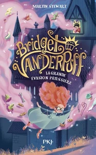 Bridget Vanderpuff et la grande évasion pâtissière