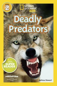 National Geographic Kids Readers: Deadly Predators