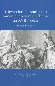 L'invention du sentiment : roman et économie affective au XVIIIe siècle