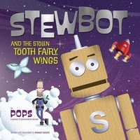  Stewart Sutters - Stewbot and the Stolen Tooth Fairy Wings.