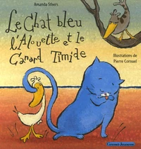 Le Chat bleu, l'Alouette et le Canard Timide
