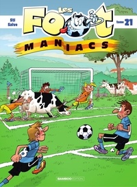  Sti et Olivier Saive - Les Footmaniacs Tome 21 : .