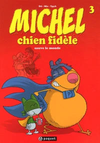 Michel chien fidèle sauve le monde