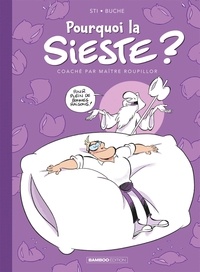  Sti et  Buche - Pourquoi la sieste ? - Coaché par Maître Roupillor.