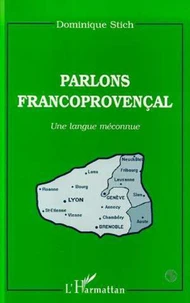 PARLONS FRANCOPROVENCAL. Une langue méconnue