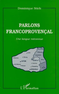 Parlons Francoprovencal. Une Langue Meconnue