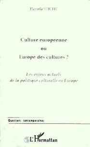 Culture européenne ou Europe des cultures ? Les enjeux actuels de la politique culturelle en Europe