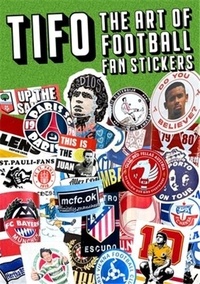  Stickerbomb - Tifo A Glimpse Into The World Of Fan Culture And Art.
