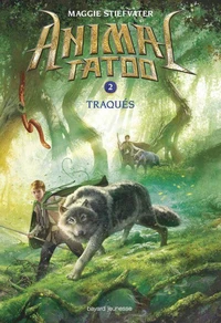 Animal Tatoo, Tome 2, Traqués