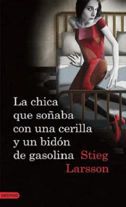 La chica que soñaba con una cerilla y un bidon de gasolina (Milenium 2)