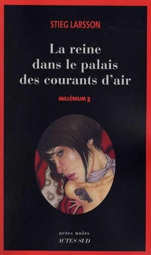 Millénium Tome 3 La reine dans le palais des courants d'air