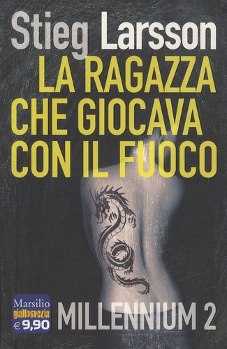 Stieg Larsson - Millenium - Tome 2, La ragazza che giocava con il fuocco.