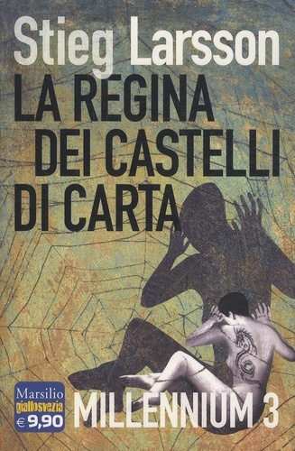 Stieg Larsson - Millennium - Tome 3, La regiona dei castelli di carta.