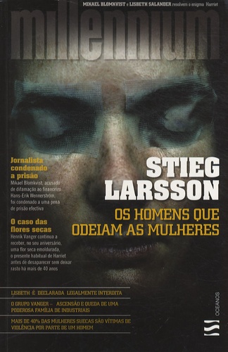 Stieg Larsson - Os Homens que Odeiam as Mulheres.